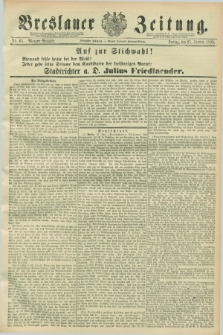 Breslauer Zeitung. Jg.70, Nr. 61 (25 Januar 1889) - Morgen-Ausgabe + dod.