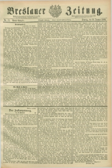 Breslauer Zeitung. Jg.70, Nr. 72 (29 Januar 1889) - Abend-Ausgabe