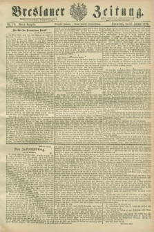 Breslauer Zeitung. Jg.70, Nr. 78 (31 Januar 1889) - Abend-Ausgabe