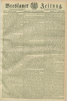 Breslauer Zeitung. Jg.70, Nr. 91 (6 Februar 1889) - Morgen-Ausgabe + dod.