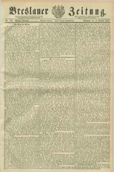 Breslauer Zeitung. Jg.70, Nr. 109 (13 Februar 1889) - Morgen-Ausgabe + dod.