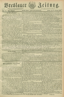 Breslauer Zeitung. Jg.70, Nr. 117 (15 Februar 1889) - Abend-Ausgabe