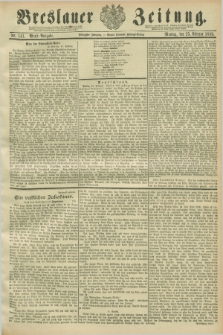 Breslauer Zeitung. Jg.70, Nr. 141 (25 Februar 1889) - Abend-Ausgabe
