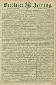 Breslauer Zeitung. Jg.70, Nr. 205 (22 März 1889) - Morgen-Ausgabe + dod.