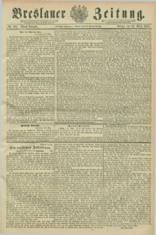 Breslauer Zeitung. Jg.70, Nr. 207 (22 März 1889) - Abend-Ausgabe