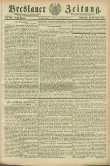 Breslauer Zeitung. Jg.70, Nr. 294 (27 April 1889) - Abend-Ausgabe