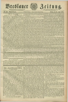 Breslauer Zeitung. Jg.70, Nr. 426 (21 Juni 1889) - Abend-Ausgabe