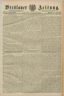 Breslauer Zeitung. Jg.70, Nr. 454 (3 Juli 1889) - Morgen-Ausgabe + dod.