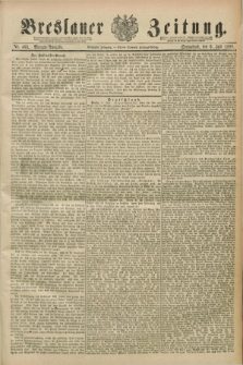 Breslauer Zeitung. Jg.70, Nr. 463 (6 Juli 1889) - Morgen-Ausgabe + dod.