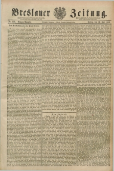 Breslauer Zeitung. Jg.70, Nr. 496 (19 Juli 1889) - Morgen-Ausgabe + dod.