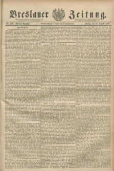 Breslauer Zeitung. Jg.70, Nr. 586 (23 August 1889) - Morgen-Ausgabe + dod.