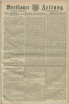 Breslauer Zeitung. Jg.70, Nr. 834 (27 November 1889) - Abend-Ausgabe