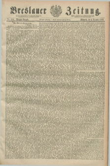 Breslauer Zeitung. Jg.70, Nr. 850 (4 December 1889) - Morgen-Ausgabe + dod.