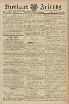 Breslauer Zeitung. Jg.70, Nr. 899 (23 December 1889) - Mittag-Ausgabe
