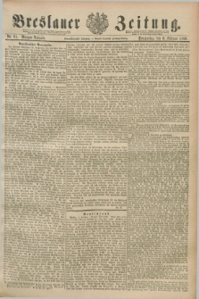 Breslauer Zeitung. Jg.71, Nr. 91 (6 Februar 1890) - Morgen-Ausgabe + dod.
