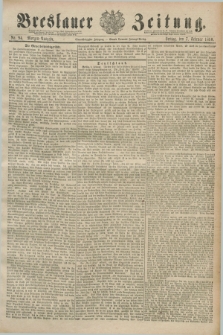 Breslauer Zeitung. Jg.71, Nr. 94 (7 Februar 1890) - Morgen-Ausgabe + dod.