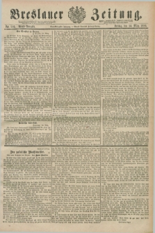 Breslauer Zeitung. Jg.71, Nr. 186 (14 März 1890) - Abend-Ausgabe