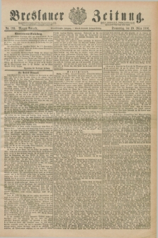 Breslauer Zeitung. Jg.71, Nr. 199 (20 März 1890) - Morgen-Ausgabe + dod.