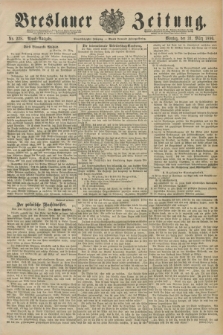 Breslauer Zeitung. Jg.71, Nr. 228 (31 März 1890) - Abend-Ausgabe