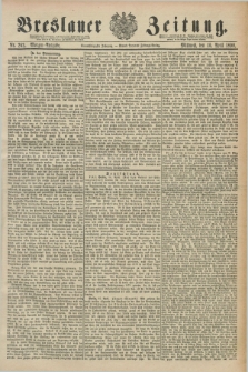 Breslauer Zeitung. Jg.71, Nr. 262 (16 April 1890) - Morgen-Ausgabe + dod.