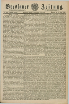 Breslauer Zeitung. Jg.71, Nr. 412 (17 Juni 1890) - Morgen-Ausgabe + dod.