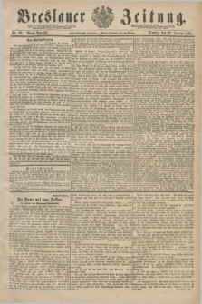 Breslauer Zeitung. Jg.72, Nr. 66 (27 Januar 1891) - Abend-Ausgabe