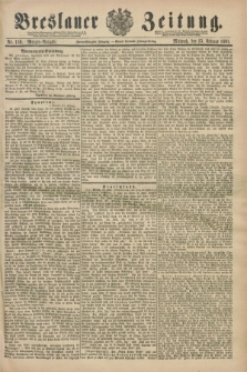 Breslauer Zeitung. Jg.72, Nr. 139 (25 Februar 1891) - Morgen-Ausgabe + dod.