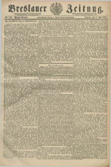 Breslauer Zeitung. Jg.72, Nr. 463 (7 Juli 1891) - Morgen-Ausgabe + dod.