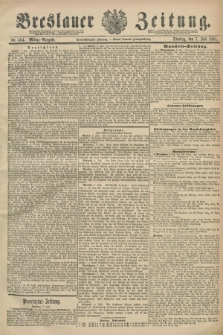 Breslauer Zeitung. Jg.72, Nr. 464 (7 Juli 1891) - Mittag-Ausgabe