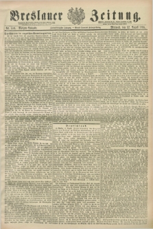 Breslauer Zeitung. Jg.72, Nr. 556 (12 August 1891) - Morgen-Ausgabe + dod.