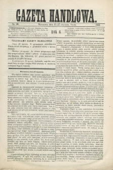 Gazeta Handlowa. R.6, nr 20 (27 stycznia 1869)
