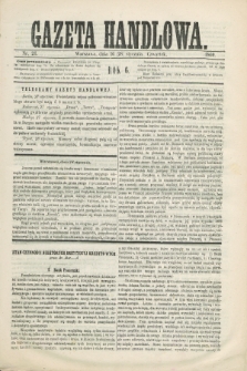 Gazeta Handlowa. R.6, nr 21 (28 stycznia 1869)