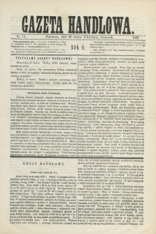 Gazeta Handlowa. R.6, nr 71 (1 kwietnia 1869)