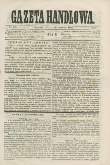 Gazeta Handlowa. R.6, nr 128 (16 czerwca 1869)