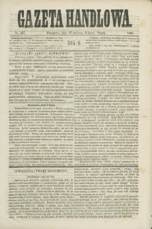 Gazeta Handlowa. R.6, nr 147 (9 lipca 1869)