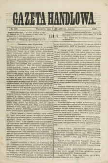 Gazeta Handlowa. R.6, nr 279 (18 grudnia 1869) + dod.