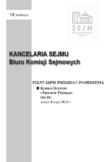 Pełny Zapis Przebiegu Posiedzenia Komisji Kultury i Środków Przekazu (Nr 22) z dnia 9 maja 2012 r.