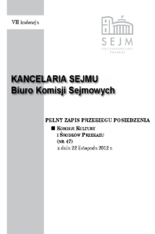 Pełny Zapis Przebiegu Posiedzenia Komisji Kultury i Środków Przekazu (Nr 47) z dnia 22 listopada 2012 r.