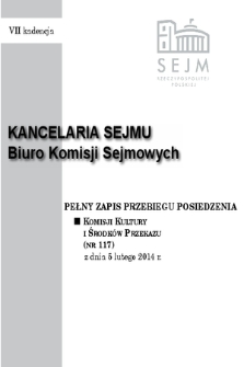 Pełny Zapis Przebiegu Posiedzenia Komisji Kultury i Środków Przekazu (Nr 117) z dnia 5 lutego 2014 r.