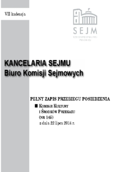 Pełny Zapis Przebiegu Posiedzenia Komisji Kultury i Środków Przekazu (Nr 145) z dnia 22 lipca 2014 r.