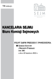 Pełny Zapis Przebiegu Posiedzenia Komisji Kultury i Środków Przekazu (Nr 180) z dnia 22 kwietnia 2015 r.