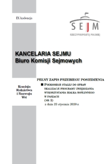 Pełny Zapis Przebiegu Posiedzenia Podkomisji Stałej do Spraw Realizacji Programu Zwiększania Wykorzystania Białka Roślinnego w Paszach. Kad. 9, 2020, nr 1