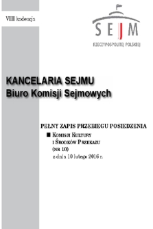 Pełny Zapis Przebiegu Posiedzenia Komisji Kultury i Środków Przekazu (Nr 10) z dnia 10 lutego 2016 r.