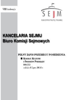 Pełny Zapis Przebiegu Posiedzenia Komisji Kultury i Środków Przekazu (Nr 31) z dnia 6 lipca 2016 r.