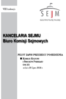 Pełny Zapis Przebiegu Posiedzenia Komisji Kultury i Środków Przekazu (Nr 35) z dnia 20 lipca 2016 r.