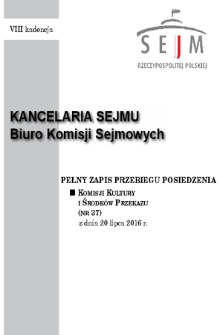 Pełny Zapis Przebiegu Posiedzenia Komisji Kultury i Środków Przekazu (Nr 37) z dnia 20 lipca 2016 r.