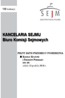 Pełny Zapis Przebiegu Posiedzenia Komisji Kultury i Środków Przekazu (Nr 46) z dnia 12 grudnia 2016 r.