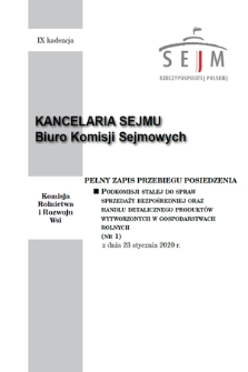 Pełny Zapis Przebiegu Posiedzenia Podkomisji Stałej do Spraw Sprzedaży Bezpośredniej oraz Handlu Detalicznego Produktów Wytworzonych w Gospodarstwach Rolnych. Kad. 9, 2020, nr 1