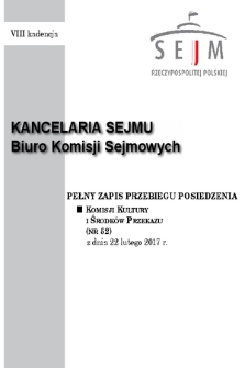 Pełny Zapis Przebiegu Posiedzenia Komisji Kultury i Środków Przekazu (Nr 52) z dnia 22 lutego 2017 r.