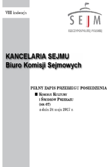 Pełny Zapis Przebiegu Posiedzenia Komisji Kultury i Środków Przekazu (Nr 67) z dnia 24 maja 2017 r.